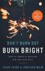 Книга Don`t Burn Out, Burn Bright – How To Thrive In Ministry for the Long Haul