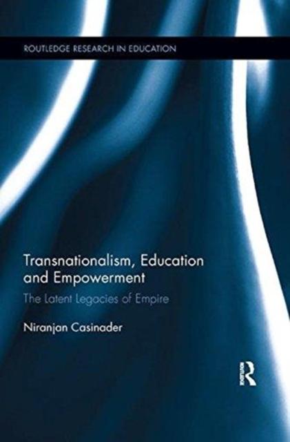 Книга Transnationalism, Education and Empowerment : The Latent Legacies of Empire