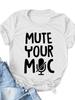 Mute Your Mic Letter Print Women T Shirt Short Sleeve O Neck Loose Women Tshirt Ladies Tee Shirt Tops Clothes Camisetas Mujer