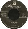 7inch Record PLATTERS - My Prayer 70893X45 Mercury 1956 US Rock Used