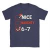 Men's Nice Naughty 67 List 6-7 Meme Funny Christmas T Shirts  Cotton Clothes Novelty Short Sleeve Crew Neck Tees T-Shirts