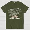Come To The Dark Side We Have Cookies Geeky T-Shirt