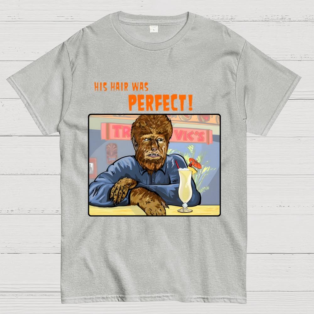 His Hair Was Perfect Unisex 100% Cotton Summer Casual Cool Loose T-Shirt