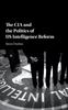 Книга The CIA and the Politics of US Intelligence Reform