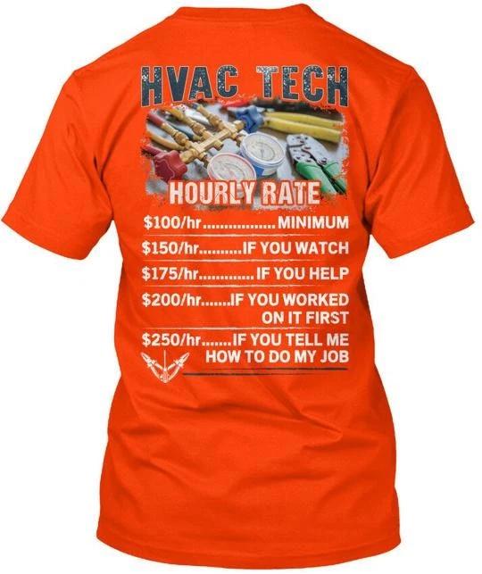 Hvac Tech - Hourly Rate 100hr T shirt Made in the USA Size S to 5XL