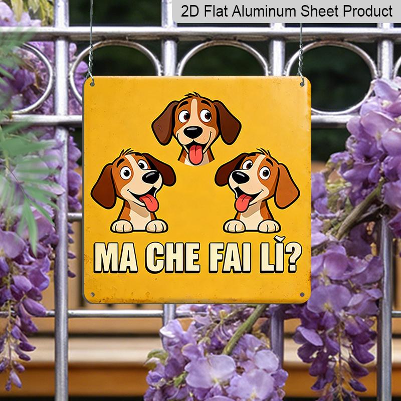2D Flat, 1pc, Outdoor Wall Art, Ma Che Fai Li Sign, Funny Dog Wall Art, Farmhouse or Kitchen Decoration, Rustic Vintage Style, Gift for Animal Lovers