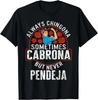 Латина Всегда Chingona Иногда Cabrona Но Никогда Pendeja M Подарок Унисекс Футболка