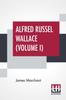Книга Alfred Russel Wallace (Volume I) : Letters And Reminiscences In Two Volumes, Vol. I.