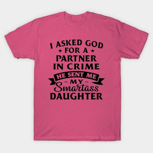Women's Summer Fashion Clothing Tshirt I Asked God For A Partner In Crime He Send Me My S Print T-shirt Summer Casual Slim T-shirt