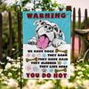 Warning We Have Dogs They Bark They Live Here Garden Ag