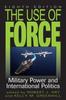 Книга The Use of Force : Military Power and International Politics