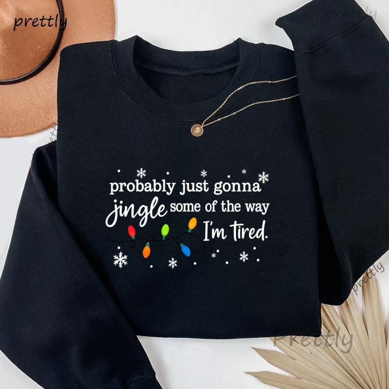 Christmas Jingle Song Sweatshirt Women Men Probably Just Gonna Jingle Christmas Hoodie Funny Holiday Xmas Long Sleeve Clothes