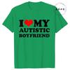 I Love My Autistic Girlfriend/Boyfriend T-Shirt Matching Couples Tops Autistic Women Men Tshirts His and Her Unisex Tees Shirts