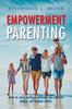 Книга Empowerment Parenting : How To Raise Resilient Children Who Become Happy, Self-Reliant Adults