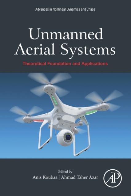 The Unmanned Aerial Systems : Theoretical Foundation and Applications Book