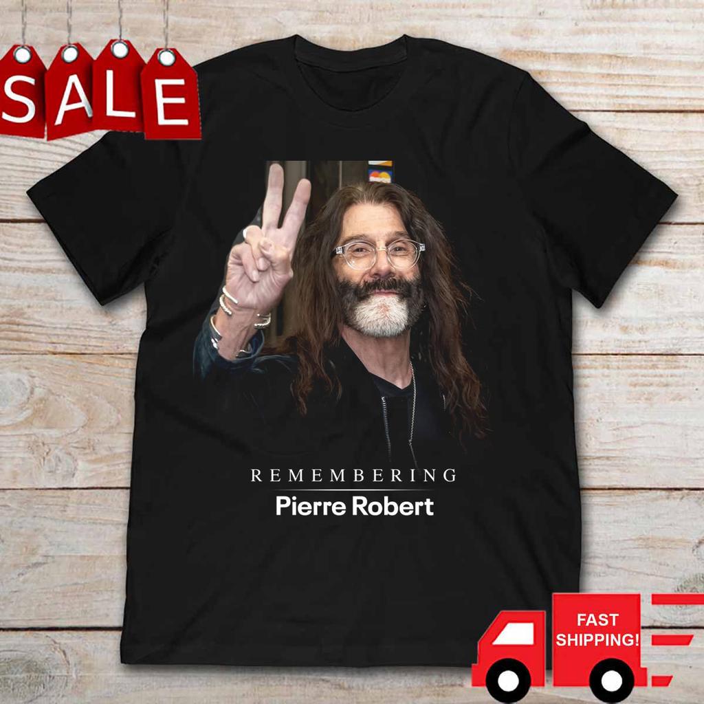 Remembering Pierre Robert Memorial T Shirt Black Unisex S-5XL