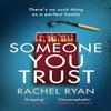 Someone You Trust by Rachel Ryan Paperback Book 9780349426198