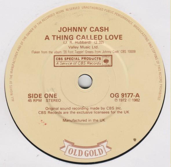 7inch Record JOHNNY CASH - A Thing Called Love OG9177 Old Gold, CBS S UK Rock Used