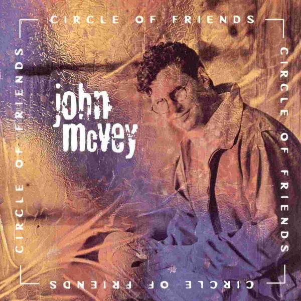 CD JOHN MCVEY Circle Of Friends BWE0120 Bonneville Worl 2007 США Рок Б/у
