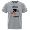 Technically It'S Always Full Scientific Experiment T-Shirts Men Fashion Breathable Tshirt Loose Shirts Tee Clothes Cotton Tops