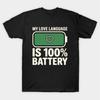 My Love Language Is 100 Batterypowered Graphic Tshirt High Quality Stylish Casual Breathable Mens Crew Neck Printed Tshirt