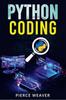 Книга Python Coding Become A Coder Fast Machine Learning Data Analysis Using Python by Pierce Weaver - Paperback