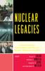 Книга Nuclear Legacies : Communication, Controversy, and the U.S. Nuclear Weapons Complex