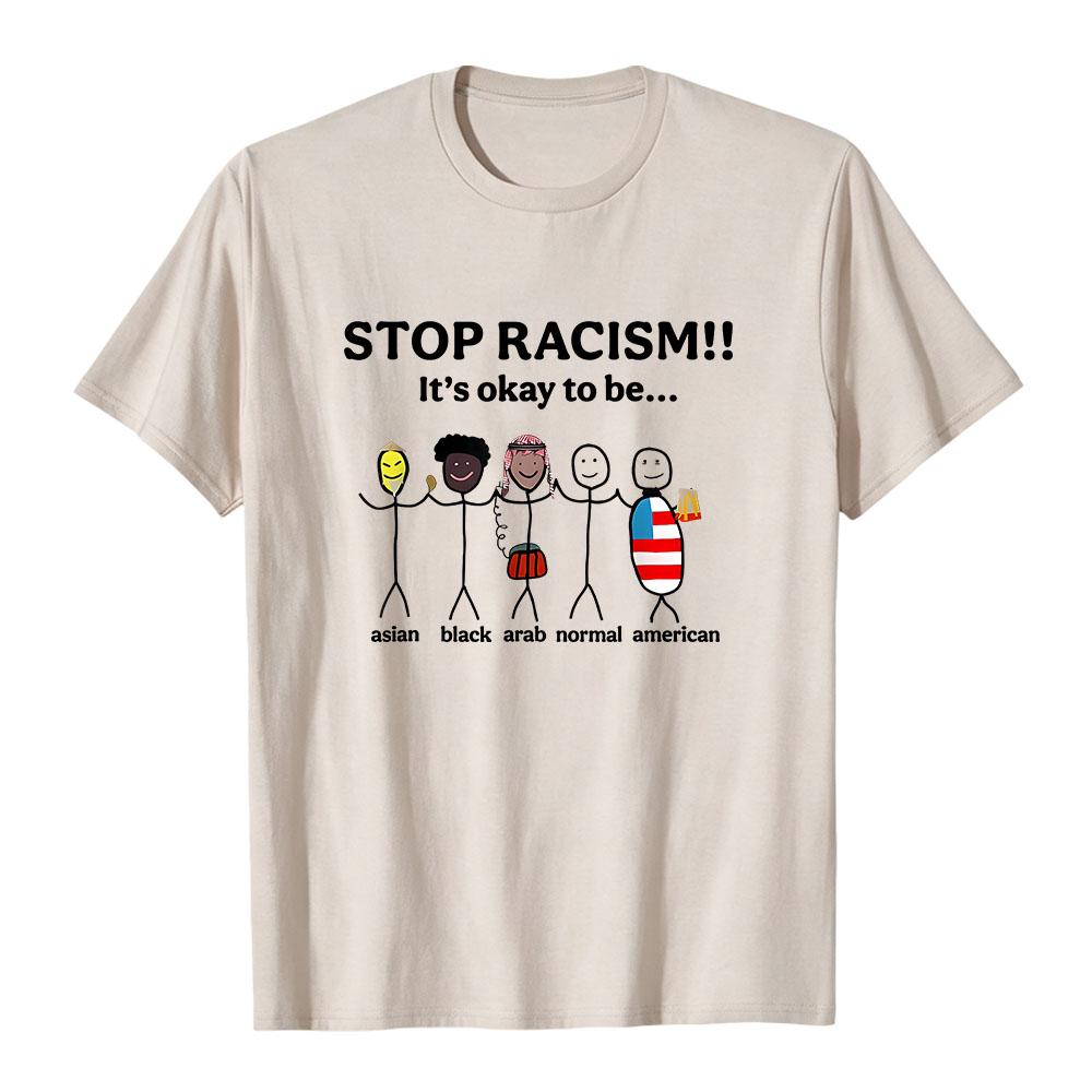 Футболка Stop Racism Нормально быть Азиатом Черным Арабом Обычным Американцем Смешная Антирасистская Футболка Хлопок Мода Лето Мужчины Женщины Рубашка