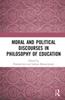 Книга Moral and Political Discourses In Philosophy of Education