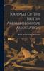 Книга Journal Of The British Archaeological Association