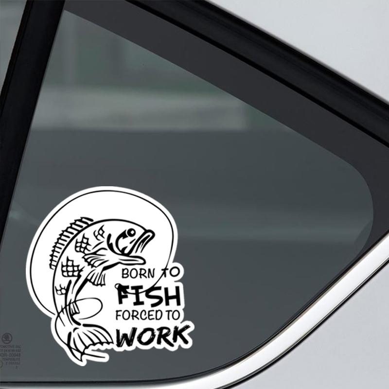 Born To Fish Forced To Work Vinyl Sticker Decal Sign Truck Car Bumper Waterproof Irregularly Shaped Car Decoration Decals