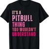 It's A Pitbull Thing You Wouldn't Understand Pitbull Vintage T-Shirt