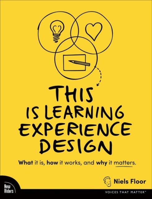 Книга This Is Learning Experience Design : What It Is, How It Works, and Why It Matters.