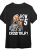 5 Cross Your Lips Sanford And Sons T shirt Fun Mens Graphic T shirt, 100% Cotton, Halloween, Thanksgiving, Christmas Gift, Suita