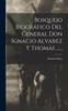 Книга Bosquejo Biografico Del General Don Ignacio Alvarez Y Thomas ......