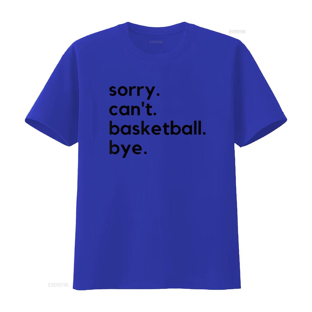 Смешная извиняющаяся футболка с надписью Can T Basketball Bye Sport Saying Game Shirt винтажная стираная мужская универсальный топ для повседневной носки повседневная мода