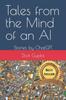 Книга Tales from the Mind of an AI : Stories by ChatGPT