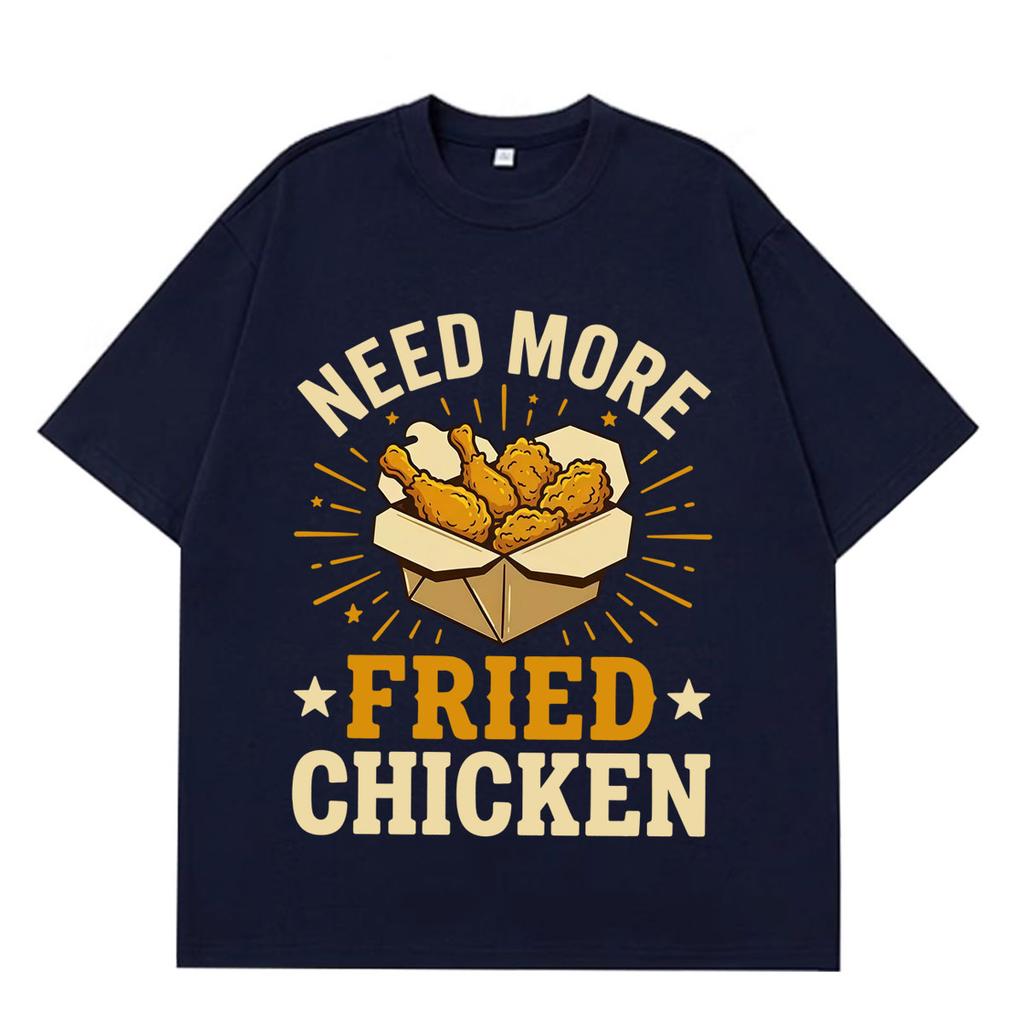Funny Fried Chicken Need More Crispy Chicken Graphics Tshirt Unisex Unisex Loose and Casual Tshirt Summer Hiphop Cotton Tshirts
