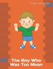 The The Boy Who Was Too Mean Book