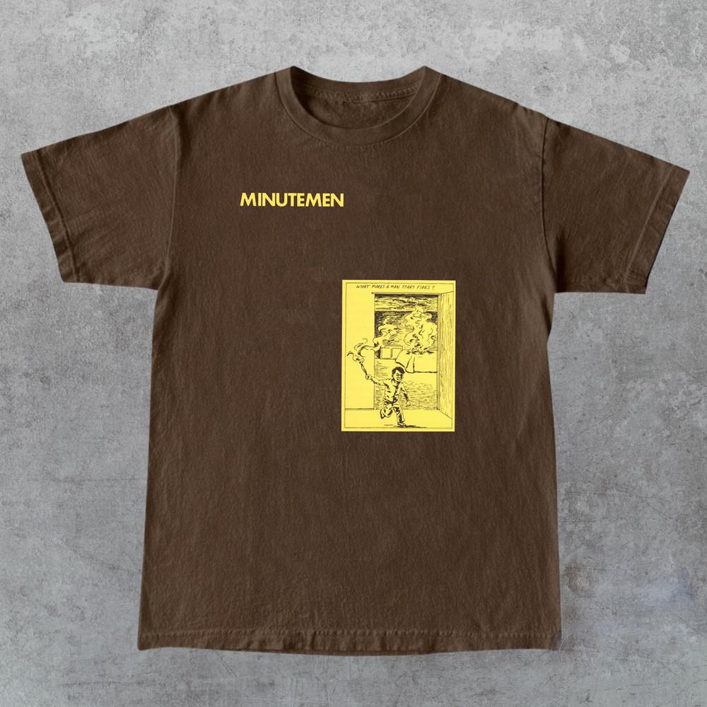 Minutemen What Makes a Man Start Fires Brown T Shirt Full Size S-5XL Unisex T-Shirt