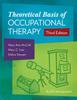 Книга Theoretical Basis of Occupational Therapy