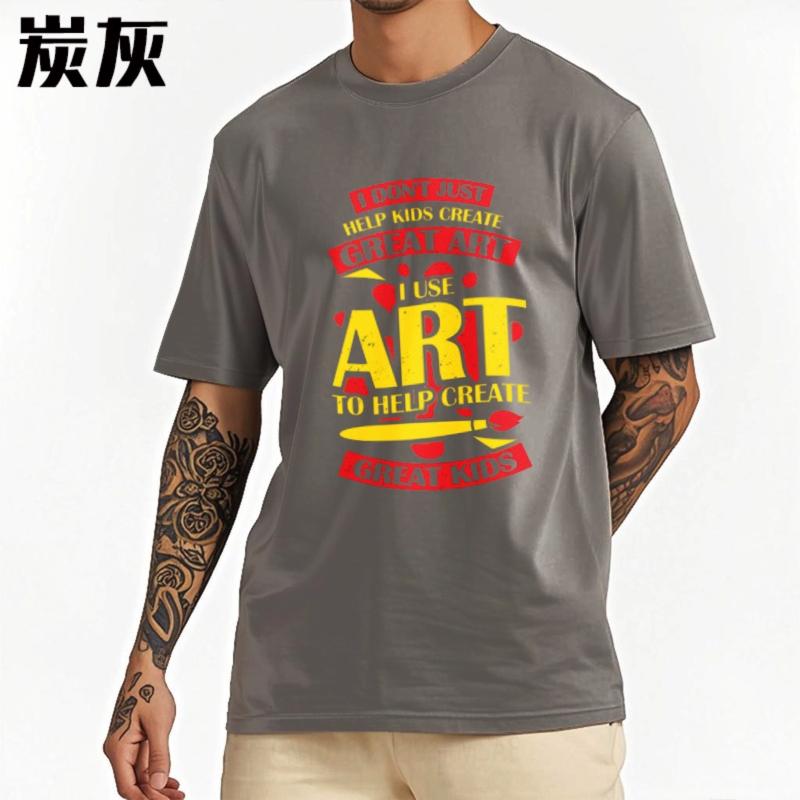 Printed Women O Neck t shirt Brand I Dont Just Help Kids Create Great Art I Use Art To Help Create Great Kids Everyday For men
