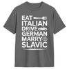 Unisexs Marry Slavic Eat Italian Drive GerUnisex Funny Quote T Shirts Pure Cotton Top Tees Summer Vintage TShirt O Neck Tee Shirt