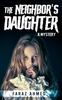 Книга The Neighbor's Daughter : A Mystery