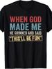 When God-Made Me He Grinned And Said This&Aposll Be-Fun Humor T-Shirt Men'S Cas