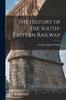Книга The History of the South-Eastern Railway