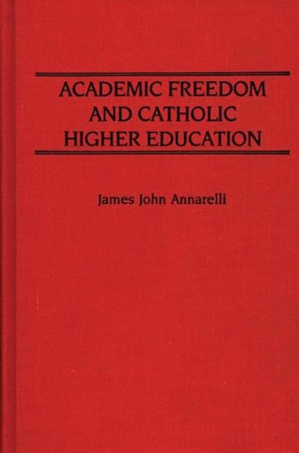 Книга Academic Freedom and Catholic Higher Education