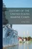 The History of the United States Marine Corps Book