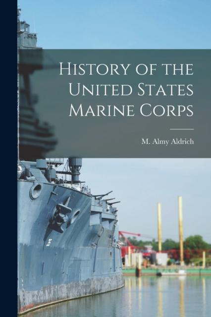 The History of the United States Marine Corps Book