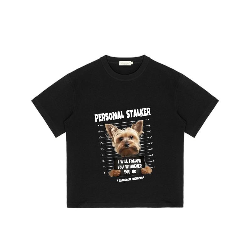 Personal Stalker T-Shirt Black Dog Mugshot with Text I Will Follow You Wherever You Go Bathroom Included Casual Wear for Men and Women